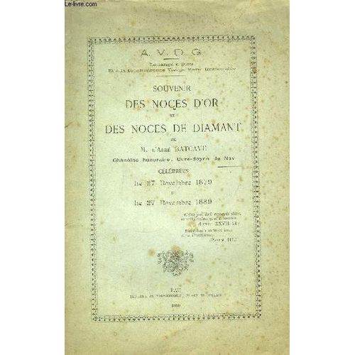 Souvenir Des Noces D'or Et Des Noces De Diamant De L'abbé Batcave, Chanoine Honoraire, Curé-Doyen De Nay, Célébrées Le 27 Nov. 1879 Et Le 27 Nov. 1889
