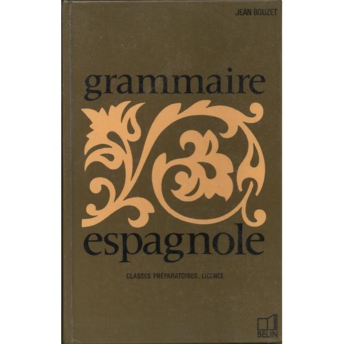 Grammaire Espagnole - Classes Préparatoires, Licence