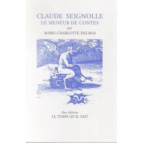 Claude Seignolle, Le Meneur De Contes - Essai Bibliographique