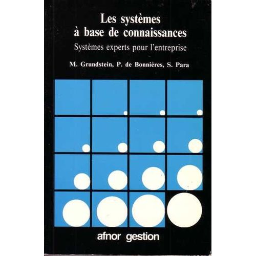 Les Systèmes À Base De Connaissances - Systèmes Experts Pour L'entreprise