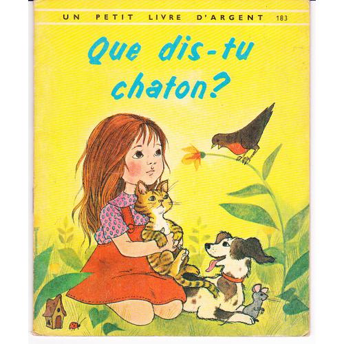 Que Dis-Tu Chaton ? - Illustrations T.Schart - Petit Livre D'argent N°183