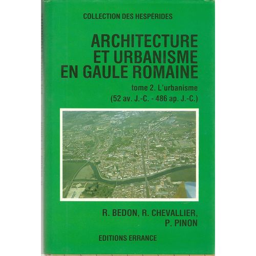 Architecture Et Urbanisme En Gaule Romaine - Tome 2, L'urbanisme