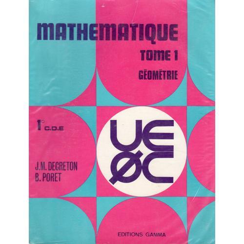 Mathematique -  Tome 1 : Géométrie