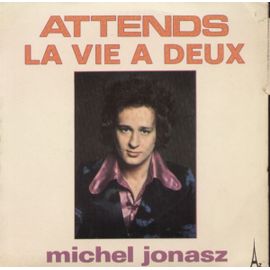 La Vie A Deux (P. Grosz - A. Goldstein)   /  Attends (P. Grosz - A. Goldstein)