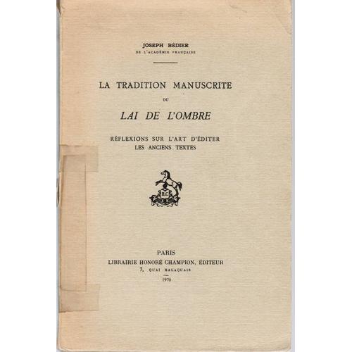 La Tradition Manuscrite Du Lai De L'ombre - Réflexions Sur L'art D'éditer Les Anciens Textes
