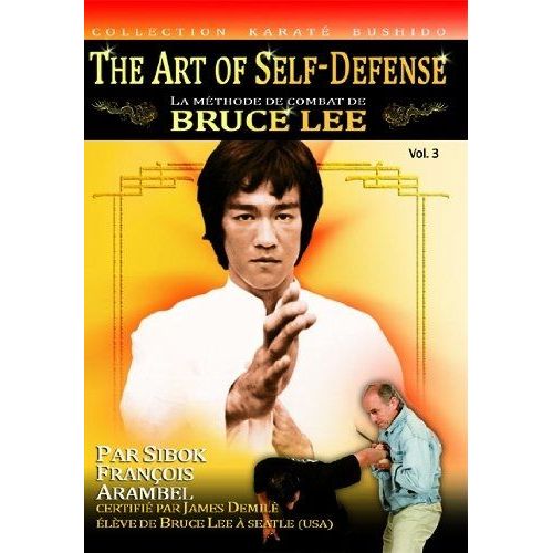 Méthode De Combat De Bruce Lee - Vol. 3 : The Art Of Self Defense