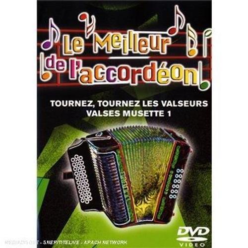 Le Meilleur De L'accordéon - Tournez, Tournez Les Valseurs / Valses Musettes 1