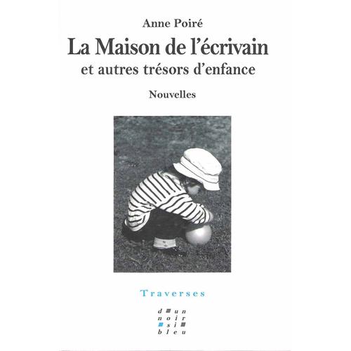 La Maison De L'écrivain Et Les Autres Trésors De L'enfance