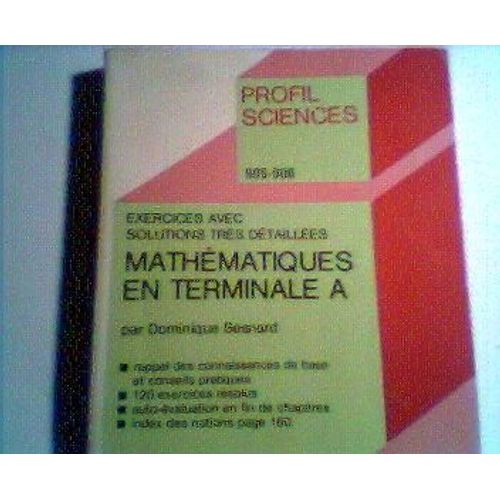 Mathématiques En Terminale A - Exercices Avec Solutions Très Détaillées