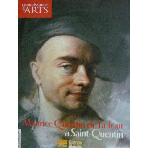 Connaissance Des Arts N° 227 Hors-Série - Maurice Quentin De La Tour Et Saint-Quentin