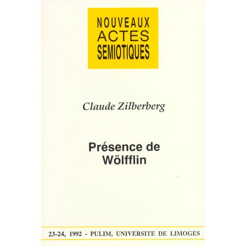 Nouveaux Actes Sémiotiques 23 - Présence De Wölfflin - Claude Zilberberg