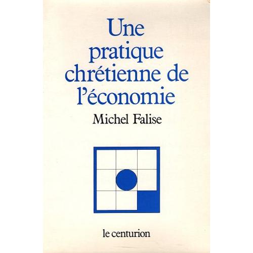 Une Pratique Chrétienne De L'économie Une Pratique Chrétienne De L'économie