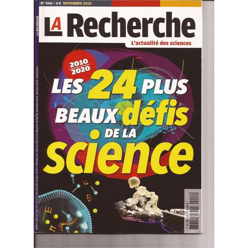 La Recherche N°446 Les 24 Plus Beaux Défis De La Science
