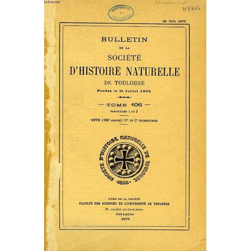 Bulletin De La Societe D'histoire Naturelle De Toulouse, Tome 106, Fasc. 1-2, 1970