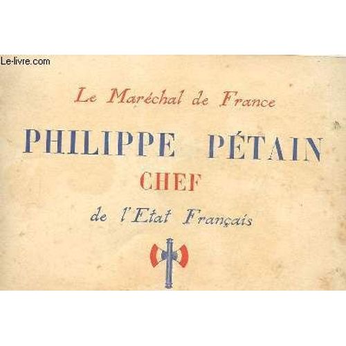 Le Marechal De France Philippe Petain, Chef De L'etat Francais