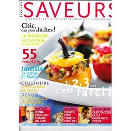 Saveurs  N° 141 : La Rhubarbe : De L'entrée Au Dessert Sonia Ezgulian Comme Un Chef,Oléicologue Ou La Passion De L'olive