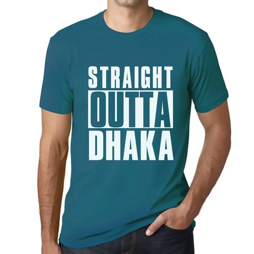 Homme Tee-Shirt Tout Droit Sorti De Dhaka - Straight Outta Dhaka - T-Shirt Graphique Éco-Responsable Vintage Cadeau Nouveauté