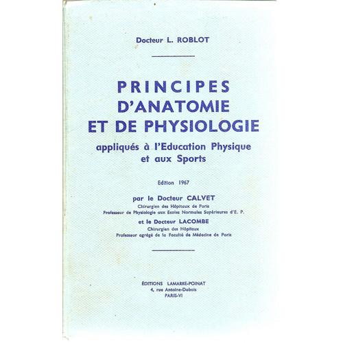 Principes D' Anatomie Et De Physiologie Appliqués À L' Education Physique Et Aux Sports