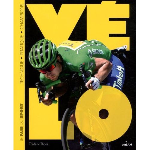 Je Fais Du Vélo - Technique, Pratique, Champions