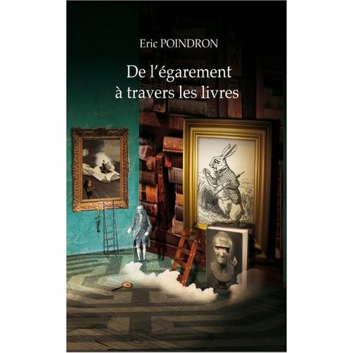 De L'égarement À Travers Les Livres