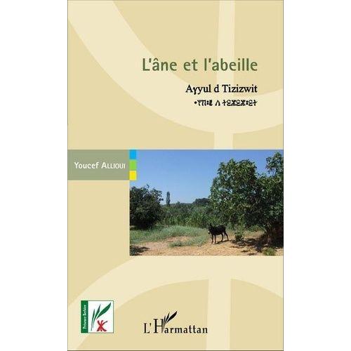 L'âne Et L'abeille - Le Monde Animal Dans Les Énigmes Et Les Comptines Kabyles, Édition Bilingue Berbère-Français