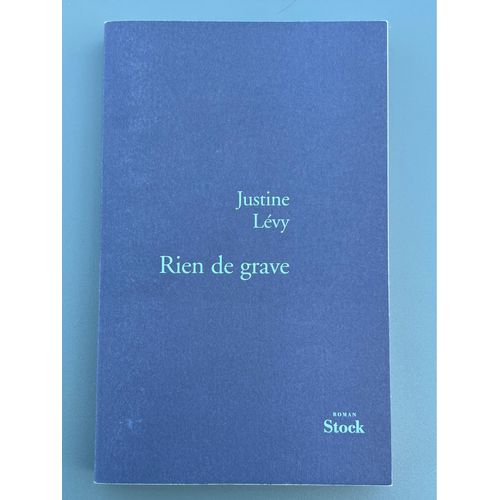 Livre « Rien De Grave » De Justine Lévy » Édition Stock