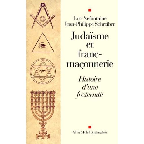 Judaisme Et Franc-Maconnerie - Histoire D'une Fraternite