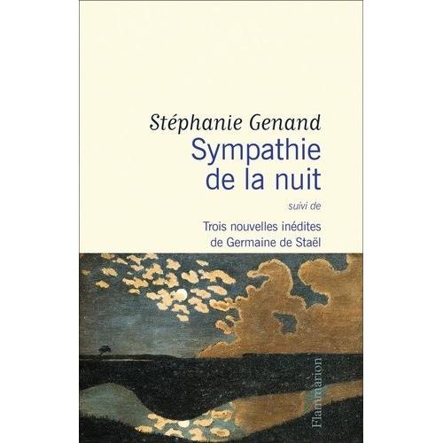 Sympathie De La Nuit - Suivi De Trois Nouvelles Inédites De Germaine De Staël