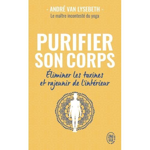Purifier Son Corps - Eliminer Les Toxines Et Rajeunir De L'intérieur