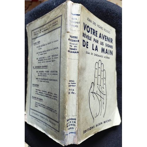 Votre Avenir Révélé Par Les Signes De La Main : Essai De Chiromancie Moderne (1935) 2e Mille.