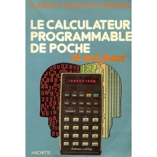 Le Calculateur Programmable De Poche - Et Ses Jeux