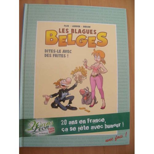 Les Blagues Belges, Tome 3 : Dites-Le Avec Des Frites ! Les Blagues Belges, Tome 3 : Dites-Le Avec Des Frites !