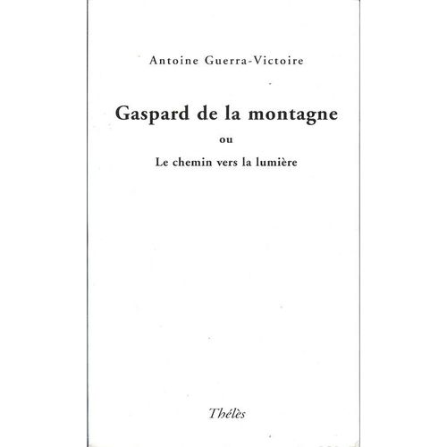 Gaspard De La Montagne Ou Le Chemin Vers La Lumiere