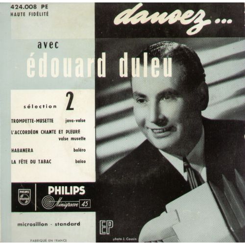 Dansez Avec ... 2 - Trompette-Musette (A. Verchuren - J. Moutet) - L'accordéon Chante Et Pleure (E. Duleu - M. Claude Et Rignac)  /  Habanera (Paul Durand) - La Fete Du Tabac (Pia-Del-Moro)