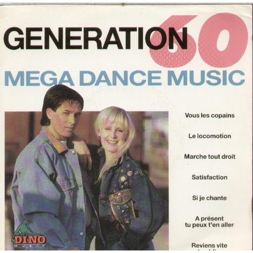 Mega Dance Music : Vous Les Copains, Le Locomotion, Marche Tout Droit, Satisfaction, Si Je Chante, A Présent Tu Peux T'en Aller, Reviens Vite Et Oublie / Baby Dance