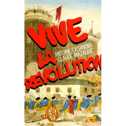 Vive La Révolution 1789-1989 - Réflexions Autour Du Bicentenaire