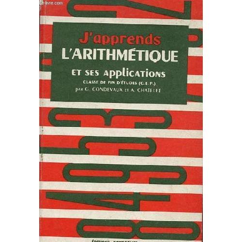 J'apprends L'arithmetique Et Ses Applications Classe De Fin D'etudes, Certiticat D'etude Primaires