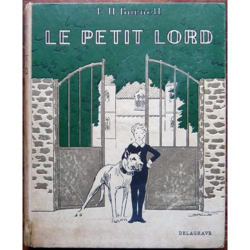 Le Petit Lord. Adapté De L'anglais Par Eudoxie Dupuis. 44 Photographies, Dont Plusieurs De Fredie Bartholomew.