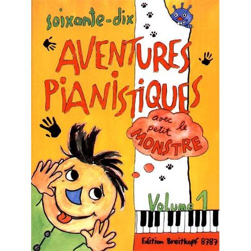 Soixante-Dix Aventures Pianistiques Vol.1