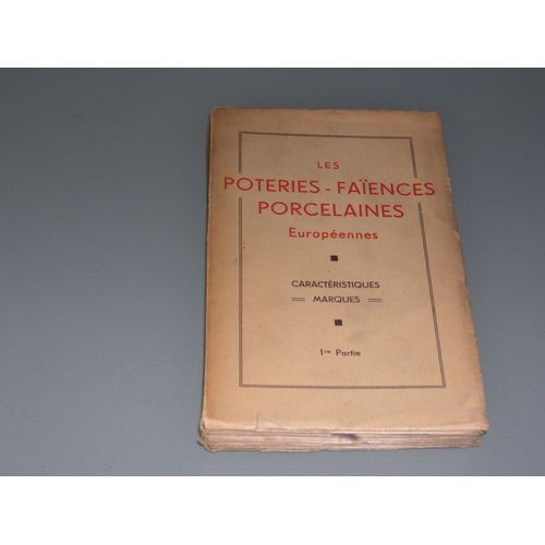 Les Poteries - Les Faïences Et Les Porcelaines Européennes 1ère Partie : Allemagne, Autriche...