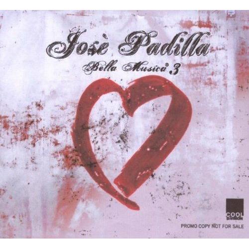 Bella Musica 3 : Mixé Par José Padilla