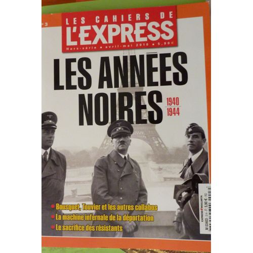 Les Cahiers De L'express Hors-Série N° 3 : Les Années Noires 1940/1944