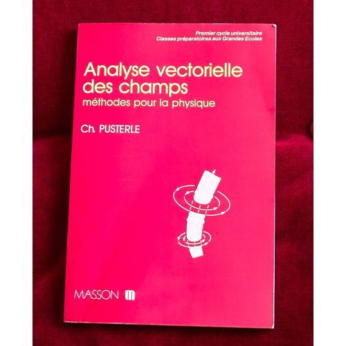 Analyse Vectorielle Des Champs - Méthode Pour La Physique