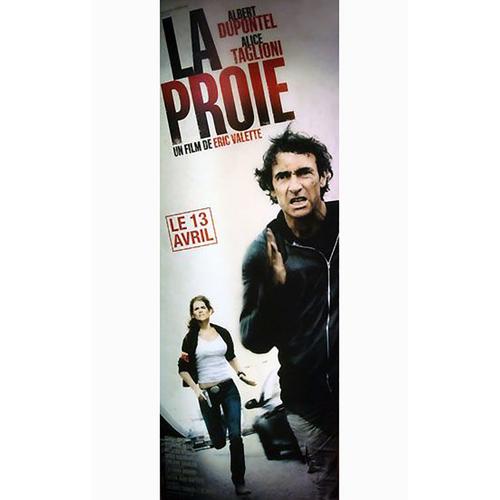 La Proie - Véritable Affiche De Cinéma Pliée - Format 60x160 Cm - De Eric Valette Avec Albert Dupontel, Alice Taglioni, Sergi Lopez, Natacha Régnier, Zinedine Soualem, Caterina Murino - 2011