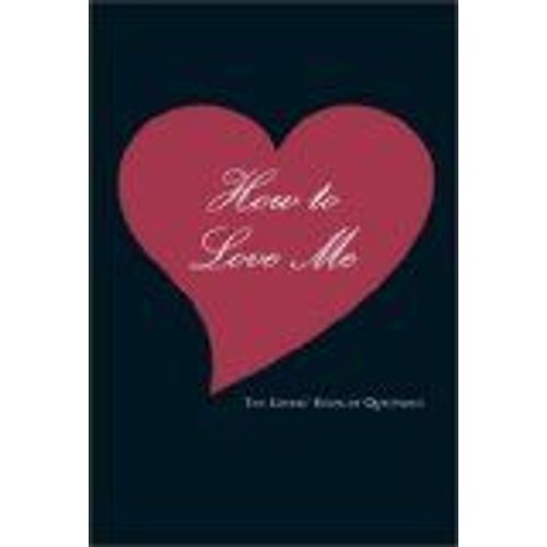 How To Love Me: The Lovers' Book Of Questions