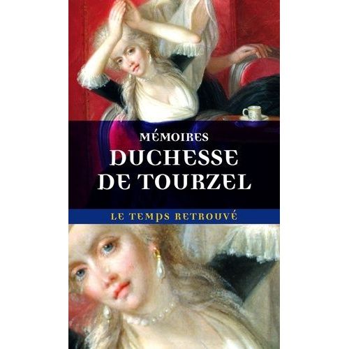 Mémoires De Madame La Duchesse De Tourzel - Gouvernante Des Enfants De France De 1789 À 1795