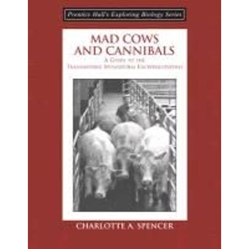 Mad Cows And Cannibals, A Guide To The Transmissible Spongiform Encephalopathies (Booklet)