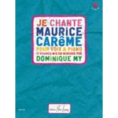 My : Je Chante Maurice Carême (+ 1 Cd) - Chant Et Piano