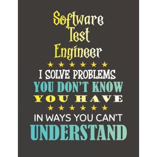 Software Test Engineer Gift I Solve Problems: Composition Notebook (Journal, Diary) With College Ruled Paper ( 8.5x11 Inches Size, 120 Pages ) | Gift For Co-Workers, Friends And Family