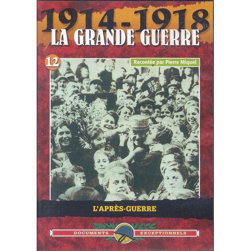 1914-1918 La Grande Guerre Vol.12  L'aprés-Guerre